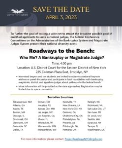 On August 31, Dawn Kirby was invited to join the Judicial Conference Planning Committee for “Roadways to the Bench” to be held on April 3, 2023, at the U.S. District Court in Brooklyn, NY. Approximately 40 Federal Courts across the nation will simultaneously hold the event with a keynote address from Washington D.C. and local judicial roundtables.  The goal is to cast a wide net to attract the broadest pool possible for Federal Magistrate Judges and Bankruptcy Judges by educating lawyers and law students on the process.